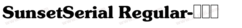 SunsetSerial Regular字体转换